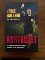 Korthuset : En domares ber&auml;ttelse om kickarna och spelet bakom v&auml;rldsfotbollen