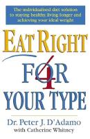 Eat right 4 your type - a simple guide to eating right for your metabolism