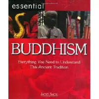 Essential Buddhism: Everything You Need to Understand This Ancient Tradition