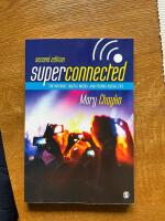 Superconnected - the internet, digital media, and techno-social life