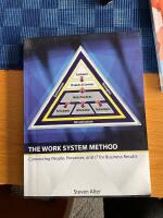 The work system method - connecting people, processes, and IT for business results