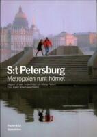 S:t Petersburg : metropolen runt h&ouml;rnet