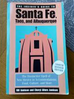 Santa Fe, Taos, and Albuquerque : The Insider's Guide to