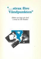 "...strax f&ouml;re V&auml;ndpunkten". Dikter om krig och fred i urval