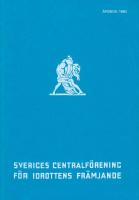 Sveriges Centralf&ouml;rening f&ouml;r Idrottens Fr&auml;mjande. &Aring;rsbok 1983