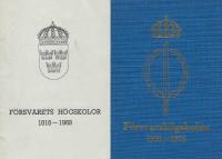 F&ouml;rsvarets h&ouml;gskolor 1818-1968 / F&ouml;rsvarsh&ouml;gskolan 1951-1976 (2 vol.)
