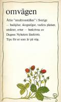 Omv&auml;gen. &Aring;ttio "smultronst&auml;llen' i Sverige - badsj&ouml;ar, skogsstigar, vackra platser, utsikter, orter - beskrivna av Dagens Nyheters l&auml;sekrets. Tips f&ouml;r er som &auml;r p&aring; v&auml;g
