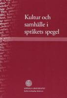 Kultur och samh&auml;lle i spr&aring;kets spegel. En ess&auml;samling fr&aring;n Spr&aring;kvetenskapliga fakulteten