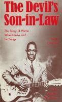 The Devil's Son-in-Law. The Story of Peetie Wheatstraw and his Songs
