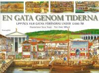 En gata genom tiderna. Uppt&auml;ck hur gatan f&ouml;r&auml;ndras under 12 000 &aring;r