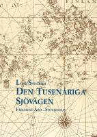Den tusen&aring;riga sj&ouml;v&auml;gen. Farleden &Aring;bo - Stockholm