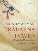Tr&aring;darna i v&auml;ven. P&aring; spaning bland minnen och kulturarv i Sverige (sign.)