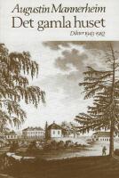 Det gamla huset. Dikter 1943-1982