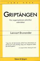 Gript&aring;ngen. Hur organisationen p&aring;verkar m&auml;nniskan