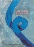 Att &auml;ndra riktning. Villkor f&ouml;r en ny energipolitik