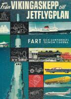 Fr&aring;n vikingaskepp till jetflygplan. Fart och samf&auml;rdsel genom tiderna
