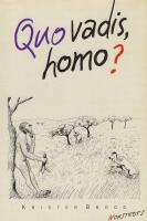 Quo vadis, homo?