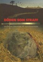 D&ouml;den som straff. Bortgl&ouml;mda gravar p&aring; galgbacken