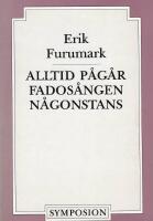 Alltid p&aring;g&aring;r fados&aring;ngen n&aring;gonstans (sign.)