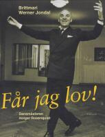 F&aring;r jag lov! Dansm&auml;staren Holger Rosenquist
