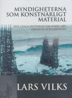 Myndigheterna som konstn&auml;rligt material. Den l&aring;nga historien om Nimis, Arx, Omfalos och Ladonien (sign.)