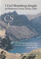 I Carl Skottsbergs fotsp&aring;r p&aring; Robinson Crusoe-&ouml;arna, Chile. Carl Skottsbergsf&ouml;rel&auml;sningen i botanik och hortikultur 1993