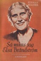 S&aring; minns jag Elsa Br&auml;ndstr&ouml;m. Minnesbilder och dokument