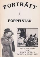 Portr&auml;tt i Poppelstad. Motalahistorier om k&auml;nda profiler (sign.)