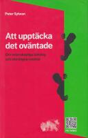 Att uppt&auml;cka det ov&auml;ntade. Om vetenskapliga bakslag och storslagna resultat