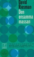 Den ensamma massan. En studie av den amerikanska karakt&auml;ren i f&ouml;rvandling