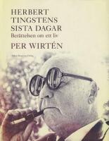Herbert Tingstens sista dagar. Ber&auml;ttelsen om ett liv