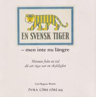 En svensk tiger - men inte nu l&auml;ngre. Minnen fr&aring;n en tid d&aring; att tiga var en skyldighet