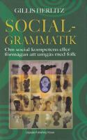 Socialgrammatik. Om social kompetens eller f&ouml;rm&aring;gan att umg&aring;s med folk