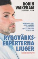 Ryggv&auml;rksexperterna ljuger. Sanningen om din ryggv&auml;rk