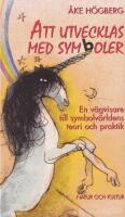 Att utvecklas med symboler. En v&auml;gvisare till symbolv&auml;rldens teori och praktik