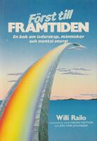 F&ouml;rst till framtiden. En bok om ledarskap, m&auml;nniskor och mental energi