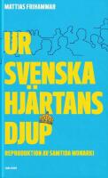 Ur svenska hj&auml;rtans djup. Reproduktion av samtida monarki