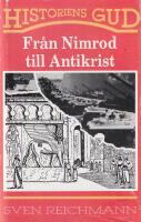Historiens Gud. Fr&aring;n Nimrod till Antikrist