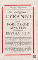Bekv&auml;mlighetens tyranni. Hur vi f&ouml;rlorade makten &ouml;ver v&aring;r tids stora revolution