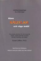 K&auml;nn r&auml;dslan och v&aring;ga &auml;nd&aring;! Dynamiska tekniker f&ouml;r att omvandla r&auml;dsla, obeslutsamhet och ilska till kraft, handling och k&auml;rlek