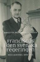Franciscus i den svenska regeringen. Nils Quensel 1894-1971