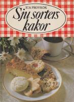 Sju sorters kakor. 325 recept p&aring; vetebr&ouml;d, mjuka kakor, sm&aring;kakor, t&aring;rtor och bakelser