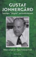 Gustaf Jonnerg&aring;rd. Sveriges "l&auml;ngste" partisekreterare