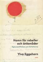 Hamn f&ouml;r rebeller och &auml;nken&aring;der. Sigtunastiftelsen och f&ouml;rfattarna