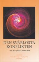 Den sv&aring;rl&ouml;sta konflikten : om den of&ouml;dda m&auml;nniskan