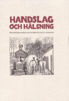 Handslag och h&auml;lsning. Brevv&auml;xlingen mellan Lars Furuland och Ivar Lo-Johansson 1955-1989. En v&auml;nskap kring den svenska arbetarlitteraturen