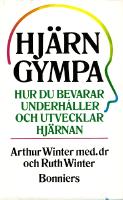 Hj&auml;rngympa. Hur du bevarar, underh&aring;ller och utvecklar hj&auml;rnan