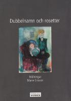Dubbelnamn och rosetter. M&aring;lningar