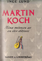 Martin Koch. Mina minnen av en stor diktare (signerad)