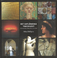 Det gotl&auml;ndska tingshuset - ett domstolshus och dess konst i ord och bild